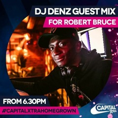DJ Denz - Capital XTRA HomeGrown Mix for Robert Bruce (UK, Dancehall, R&B, Afrobeats)
