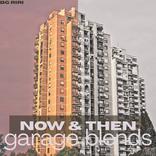 now & then: garage blends