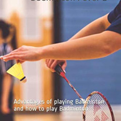 Access EPUB 📦 Badminton Fever 2: Advantages of playing Badminton and how to play Bad