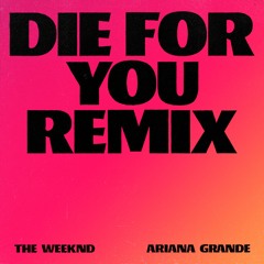 The Weeknd & Ariana Grande - Die For You (Volt Remix)