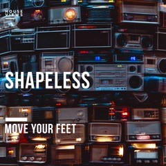 Shapeless - Move Your Feet