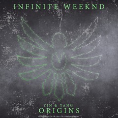 Infinite Weeknd - Yin & Yang