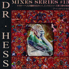 Dr. Hess - Mixes Series #13