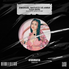 Emanuel Natucci Vs Anna - Good Bikini (Rick Hype Mash Up Mix) [BUY=FREE DOWNLOAD]