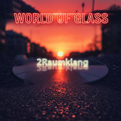 World Of Glass
