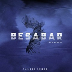 BESABAR - Talhah Yunus | Prod. By @Jokhay