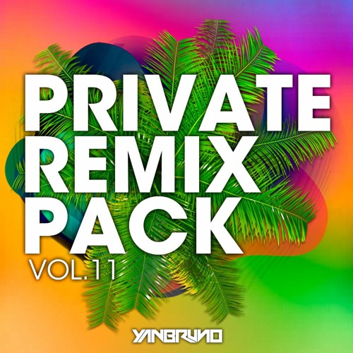 YAN BRUNO - PRIVATE REMIX PACK VOL. 11