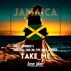 [FREE] - AFROBEAT X DANCEHALL_TAKE_ME_TYPE_VIBES_JAMAICA