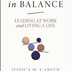 (Download Book) Principal in Balance: Leading at Work and Living a Life - Jessica Cabeen