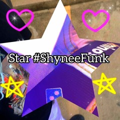 Star 💫 #ShyneeFunk