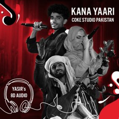 Kana Yaari Coke Studio Season 14 8D Audio