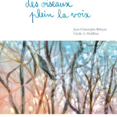 Des oiseaux plein la voix / Jean-Christophe Ribeyre