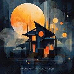 House Of The Rising Sun (feat. Laughing Matters)