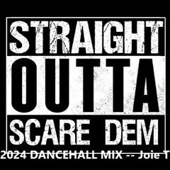 2024 DANCEHALL CLEAN MIX. -- Joie T