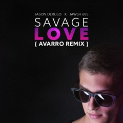 Jason Derulo X Jawsh685 - Savage Love (Avarro Remix) BUY = FREE DL