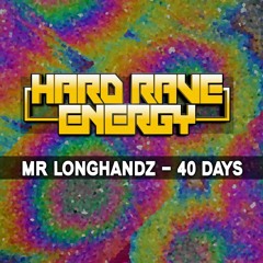 MR LONGHANDZ  - 40 Days