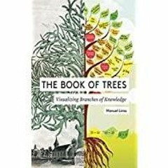 [PDF][Download] The Book of Trees: Visualizing Branches of Knowledge
