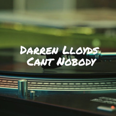 DarrenLloyds - Cant Nobody