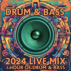 Drum & Bass Live Mix 2024 - 1 Hour Of The Best Tracks FESTIVAL SEASON
