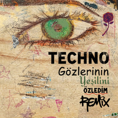seda tripkolic - gözlerinin yeşilini özledim (techno remix)