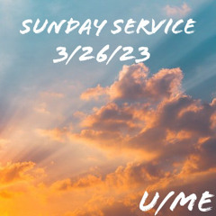 Sunday Service 3/26/23