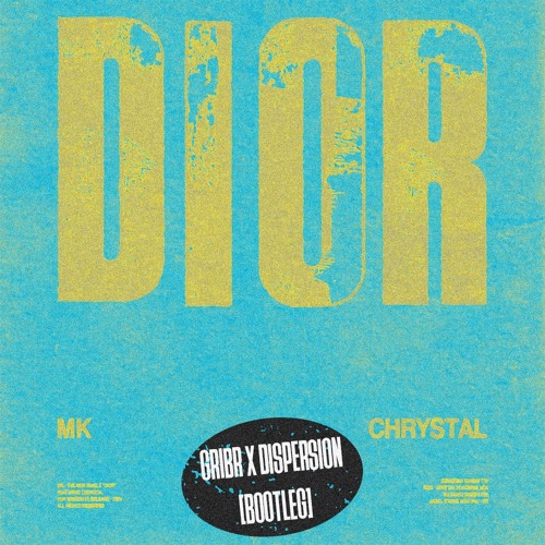 MK - Dior (feat. Chrystal) (GRIBR X DISPERSION BOOTLEG) BIRTHDAY FREE DOWNLOAD