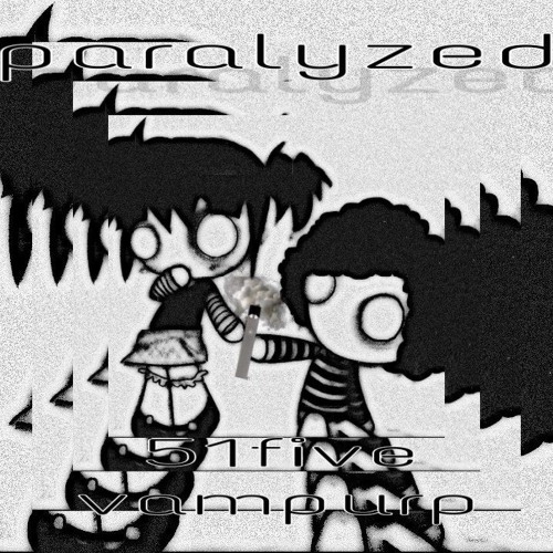 paralyzed w/ vampurp