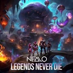 Nealo - Legends Never Die