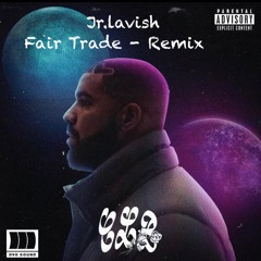 Jr Lavish - Fair Trade Remix