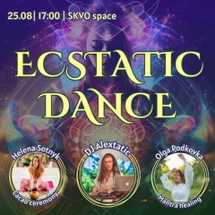 Alextatic - Ecstatic Dance Kyiv :: 25.08.2024