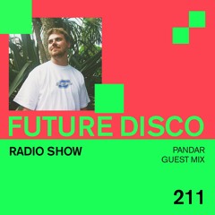 Future Disco Radio - 211 - Pandar Guest Mix