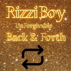 Back & Forth Feat. UnForgivxble