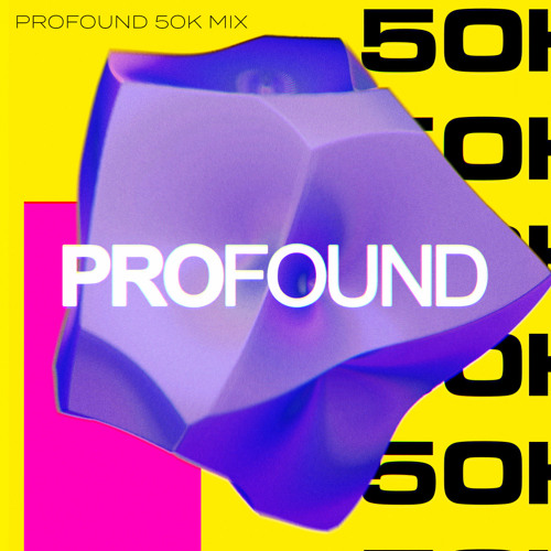 PROFOUND 50K MIX | Joshwa