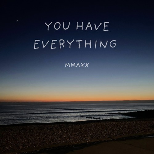 You Have Everything