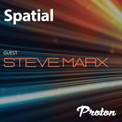 Steve Marx Feb 2022 Mix for Spatial on Proton Radio