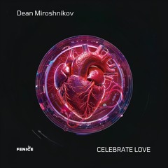 Dean Miroshnikov -  Celebrate Love