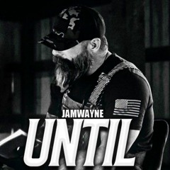 JamWayne - Until