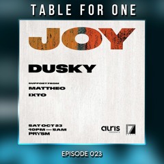 Table For One 023: Opening Set for Dusky at Prysm