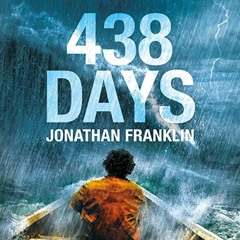 ✔️ Read 438 Days: An Extraordinary True Story of Survival at Sea by  Jonathan Franklin,George Ne