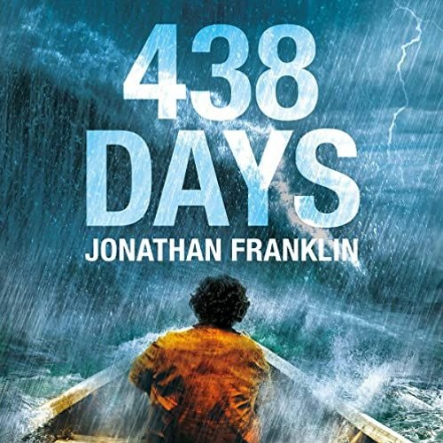 ✔️ Read 438 Days: An Extraordinary True Story of Survival at Sea by  Jonathan Franklin,George Ne