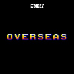 Gladez - Overseas