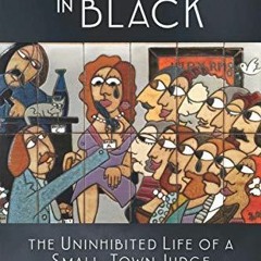 READ PDF Passion In Black: The Uninhibited Life of a Small-Town Judge