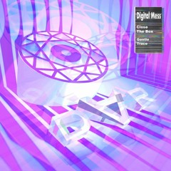 Digital Mess - Gentle trace (Original mix)