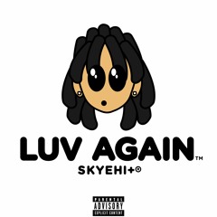 SKYEHI - LUV AGAIN FREESTYLE (HOUNDS EXCLUSIVE)