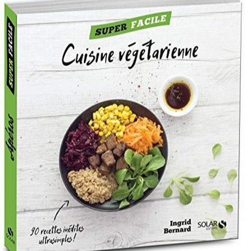 Lire Cuisine végétarienne - Super facile en format epub xzDli