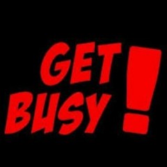 I Gets Busy