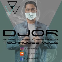 DJOR - TECHHOUSE VOL.5 (QUARANTAINE LIVESTREAM)