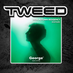 TWEED - GEORGE FM RESIDENCY SERIES