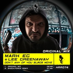 Mark EG & Lee Greenaway - Don't Any Of You Sl@gs Move (Original Mix) OUT NOW!!!