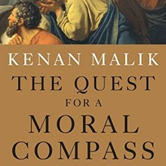 [Free] PDF 💌 The Quest for a Moral Compass: A Global History of Ethics by  Kenan Mal